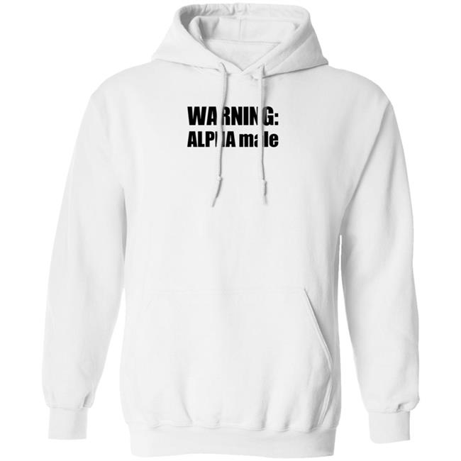 Warning Alpha Male Shirt Warning Alpha Male Shirt