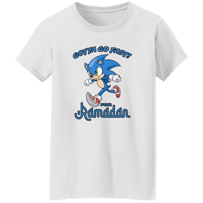 Gotta Go Fast For Ramadan Shirt Gotta Go Fast For Ramadan Shirt