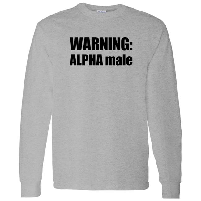 Warning Alpha Male Shirt Warning Alpha Male Shirt
