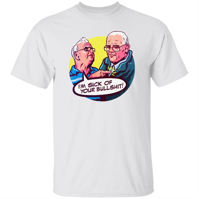 I'm Sick Of Your Bullshit Shirt Derek Robinson