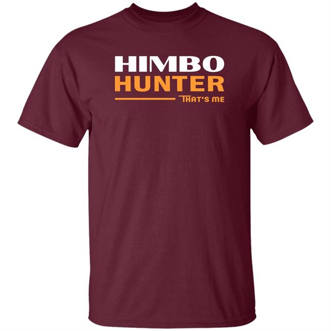 Dan Himbo Hunter That's Me Shirt Kimak Dan Himbo Hunter That's Me Shirt Kimak