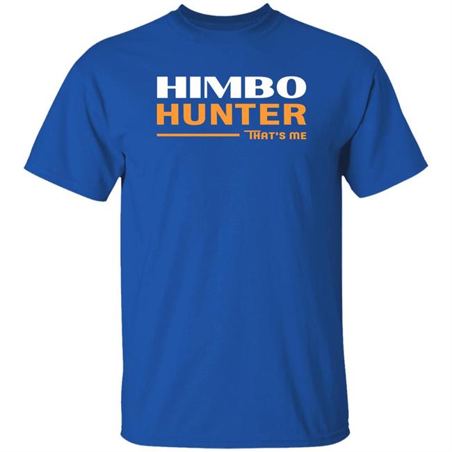 Dan Himbo Hunter That's Me Shirt Kimak Dan Himbo Hunter That's Me Shirt Kimak
