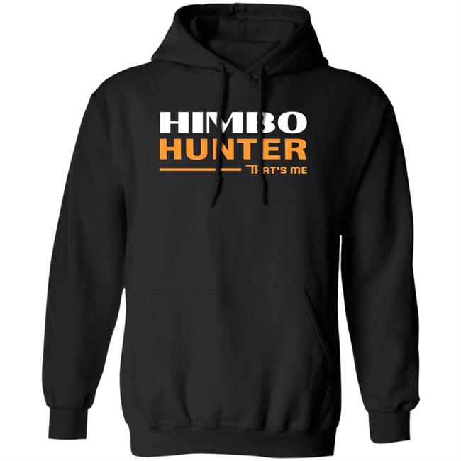 Dan Himbo Hunter That's Me Shirt Kimak Dan Himbo Hunter That's Me Shirt Kimak