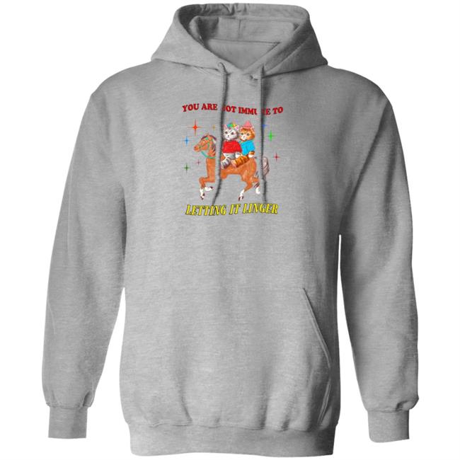 You Are Not Immune To Letting It Linger Shirt