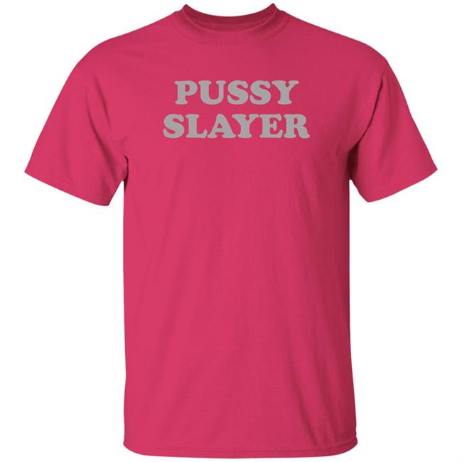 Pussy Slayer Shirt Katie Ruddy