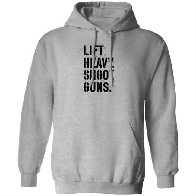 Lift Heavy Shoot Guns T Shirts