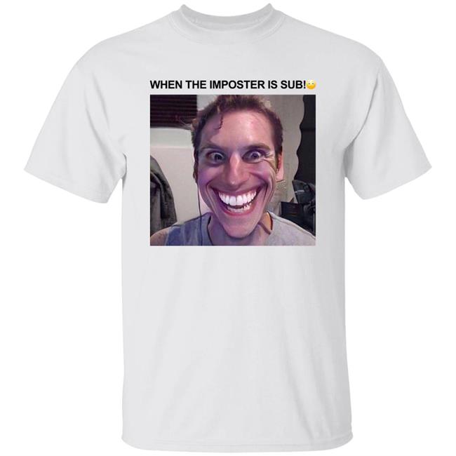 When The Imposter Is Sus Shirt Hoodie Sweatshirt