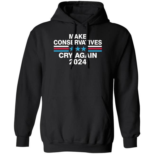 Make Conservatives Cry Again 2024 Shirt