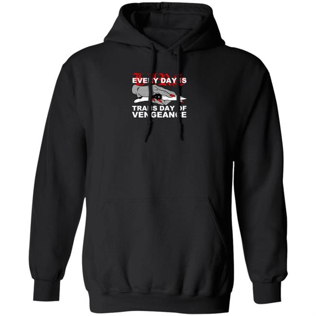 Every Day Is Trans Day Of Vengeance Shirt
