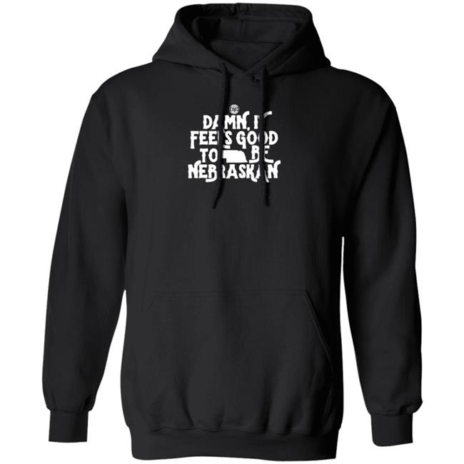 Damn It Feels Good To Be Nebraska Shirt