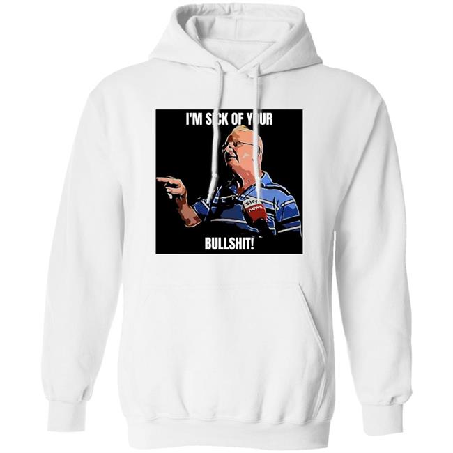I'm Sick Of Your Bullshit Shirt Rhys Muldoon Rhysam I'm Sick Of Your Bullshit Shirt Rhys Muldoon Rhysam