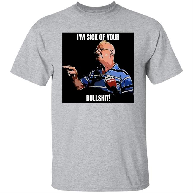 I'm Sick Of Your Bullshit Shirt Rhys Muldoon Rhysam I'm Sick Of Your Bullshit Shirt Rhys Muldoon Rhysam