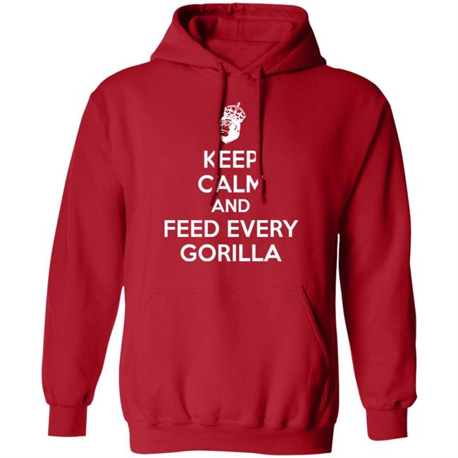 Keep Calm And Feed Every Gorilla Shirt Gareth C Keep Calm And Feed Every Gorilla Shirt Keep Calm And Feed Every Gorilla Shirt Gareth C Keep Calm And Feed Every Gorilla Shirt