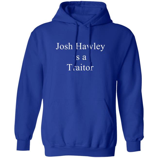 Josh Hawley Is A Traitor Shirt Corn Fed Threads Store Josh Hawley Is A Traitor Shirt Corn Fed Threads Store