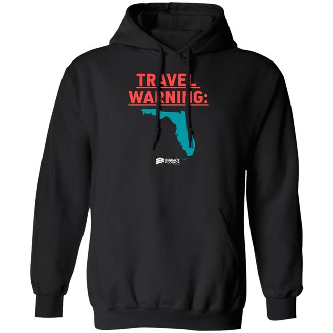 Travel Warning Equality Florida Shirt
