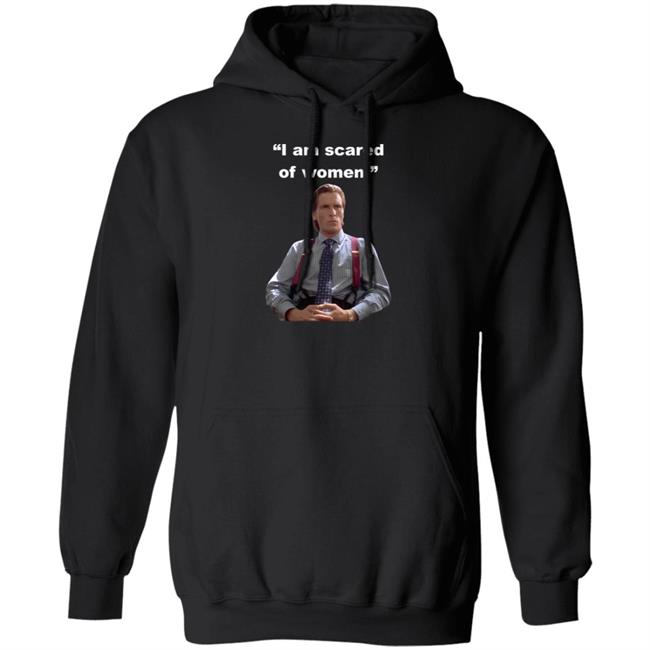 Schizo Store I Am Scared Of Women Hoodie Patrick Bateman