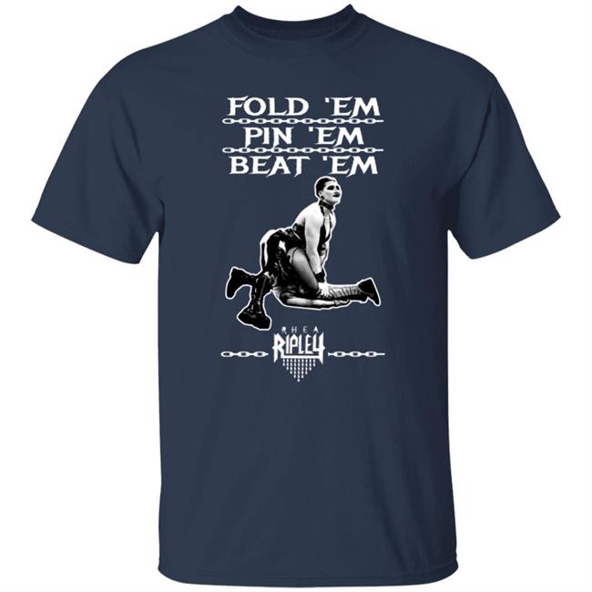 The Wrestledude Fold 'Em Pin 'Em Beat 'Em Shirt Rhea Ripley's The Wrestledude Fold 'Em Pin 'Em Beat 'Em Shirt Rhea Ripley's