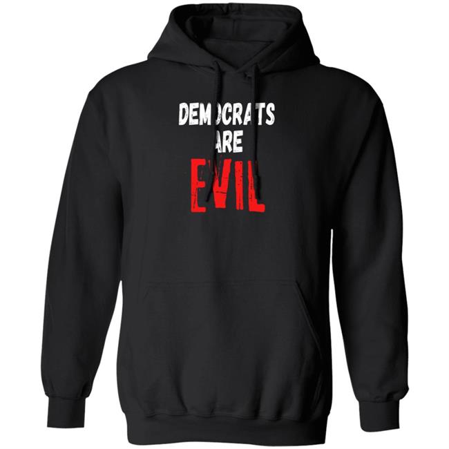 Democrats Are Evil Shirt