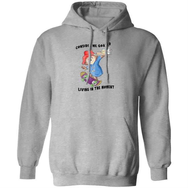 Consider Me Goated Living In The Moment Shirt