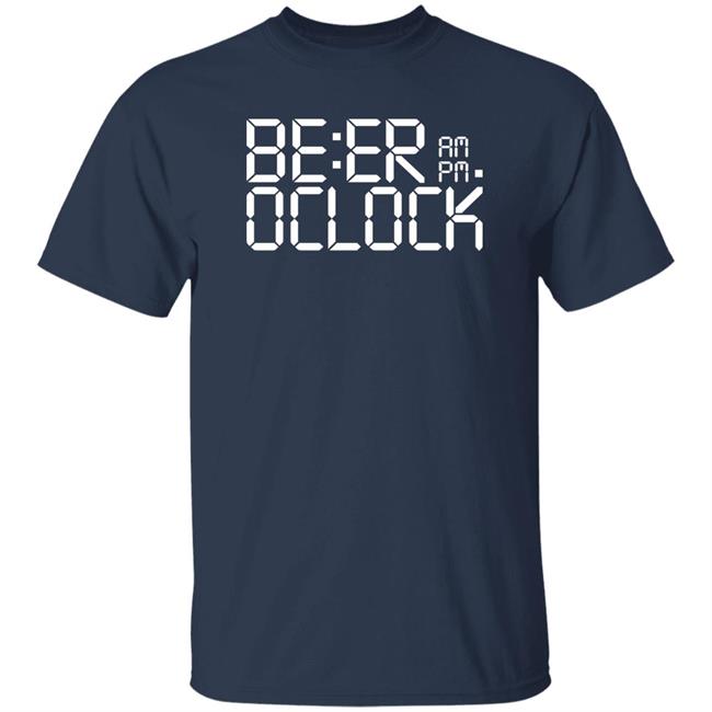 Be Er Am Pm Oclock Shirt Bobos Be Er Am Pm Oclock Shirt Bobos
