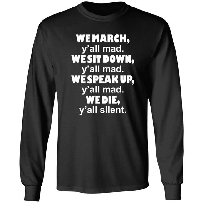 We March We Sit Down Shirt Trial Lawyer Richard Colin Kaepernick We March Y'all Mad T-Shirt Hoodie Sweatshirt