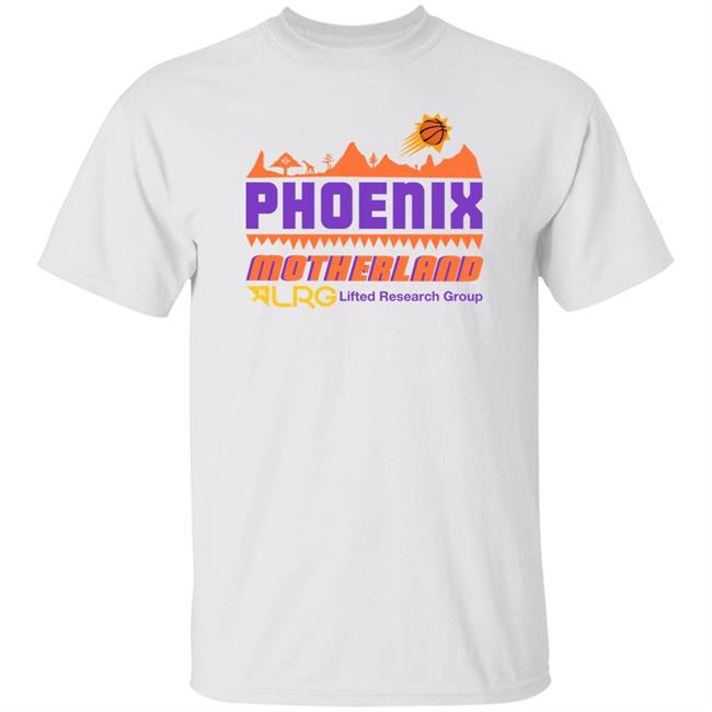 Lrg And Phoenix Suns Phoenix Motherland Lifted Research Group T Shirt Phoenix Suns