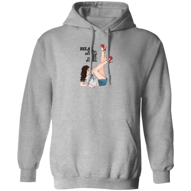Relax Homo Sexuals Are Every Where Shirt