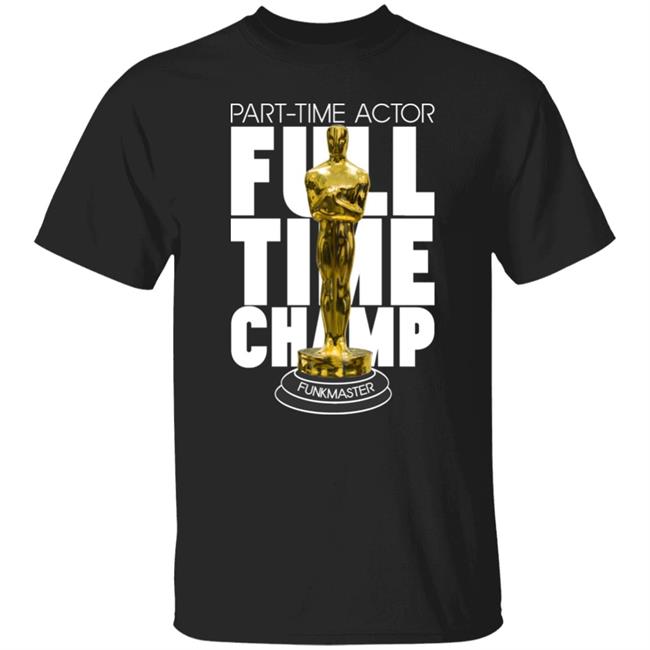 Nebja Part Time Actor Full Time Champ Shirt Aljo's
