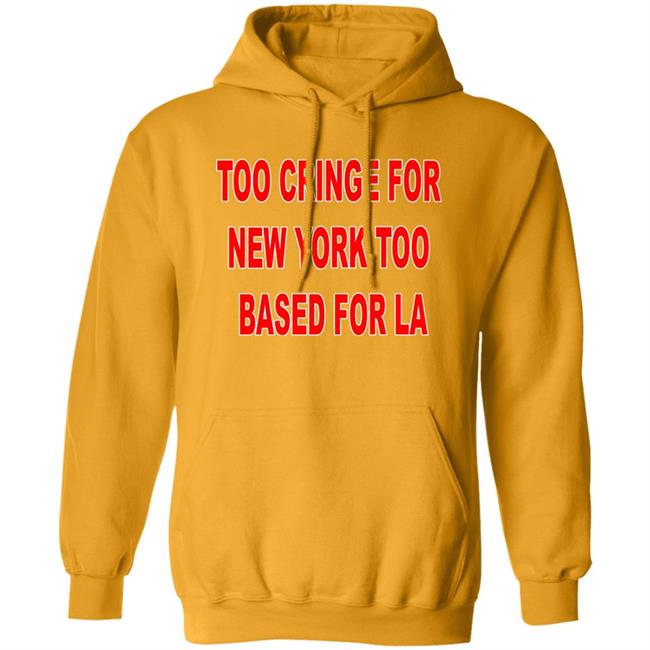 Ogbff Merch Too Cringe For New York Too Based For La Hoodie Dimes Square Holdings Lp