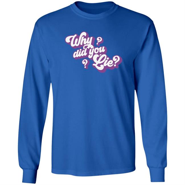 Avenue Pop Merch Katrina Stuart Why Did You Lie Shirt Avenue Pop Merch Katrina Stuart Why Did You Lie Shirt