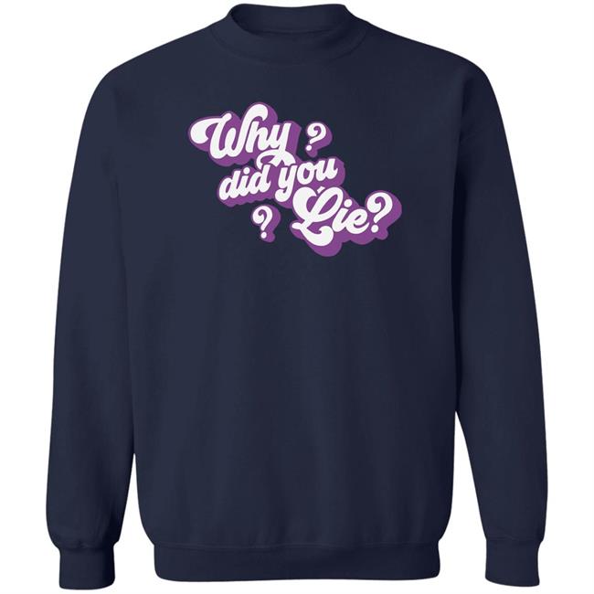 Avenue Pop Merch Katrina Stuart Why Did You Lie Shirt Avenue Pop Merch Katrina Stuart Why Did You Lie Shirt