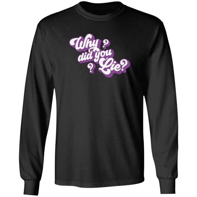 Avenue Pop Merch Katrina Stuart Why Did You Lie Shirt Avenue Pop Merch Katrina Stuart Why Did You Lie Shirt
