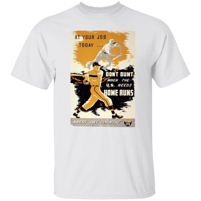 Sabriconography At Your Job Today Don't Bunt When The U.S. Needs Home Runs Every Day Counts Shirt