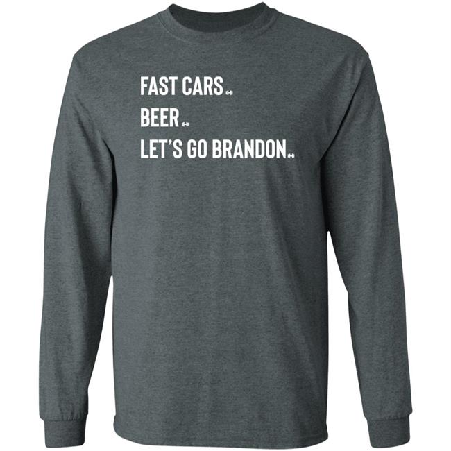 Hodgetwins Store Fast Cars Beer Let's Go Brandon Shirt Hodgetwins Store Fast Cars Beer Let's Go Brandon Shirt