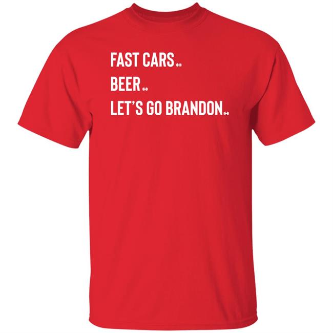 Hodgetwins Store Fast Cars Beer Let's Go Brandon Shirt Hodgetwins Store Fast Cars Beer Let's Go Brandon Shirt