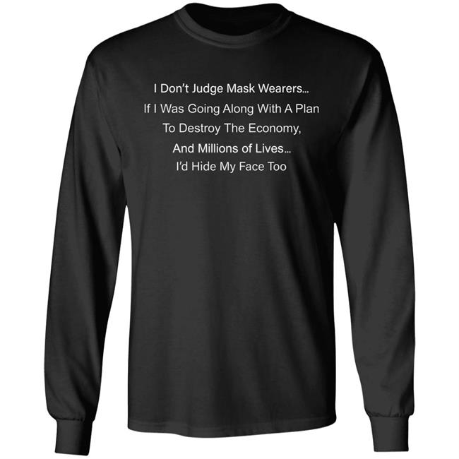 I Don't Judge Mask Wearers If I Was Going Along Shirt Hoodie Sweatshirt