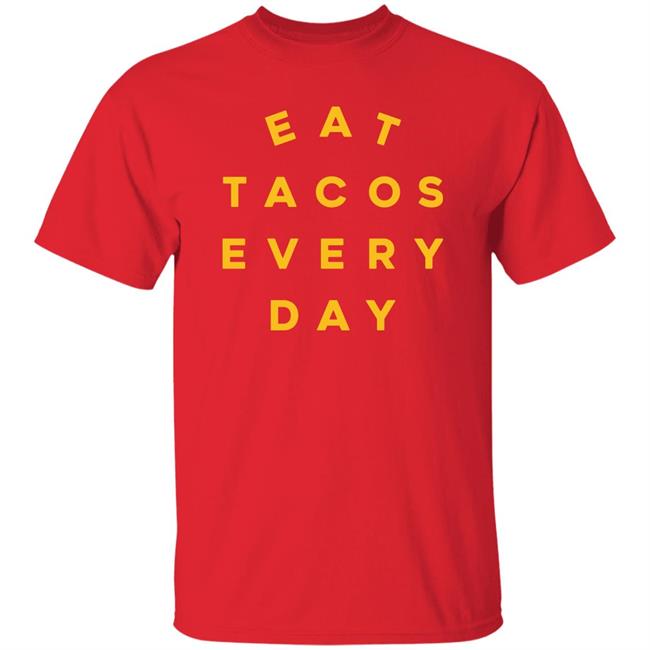 Eat Tacos Everyday Shirt Mario Lopez Eat Tacos Everyday Shirt Mario Lopez