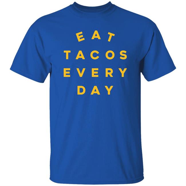 Eat Tacos Everyday Shirt Mario Lopez Eat Tacos Everyday Shirt Mario Lopez