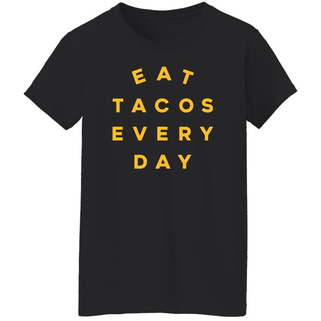 Eat Tacos Everyday Shirt Mario Lopez Eat Tacos Everyday Shirt Mario Lopez