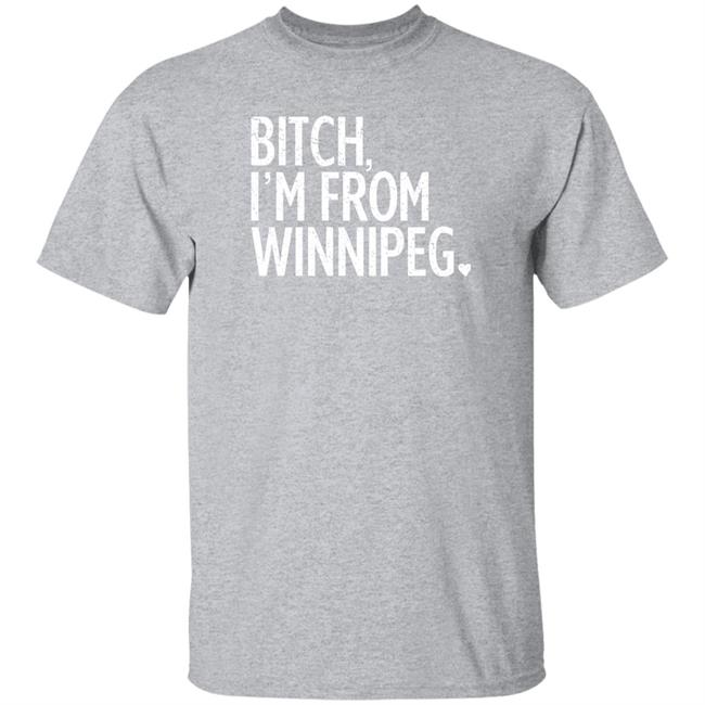 Jennifer Gunter Bitch I'm From Winnipeg Shirt We Heart Winnipeg Merch