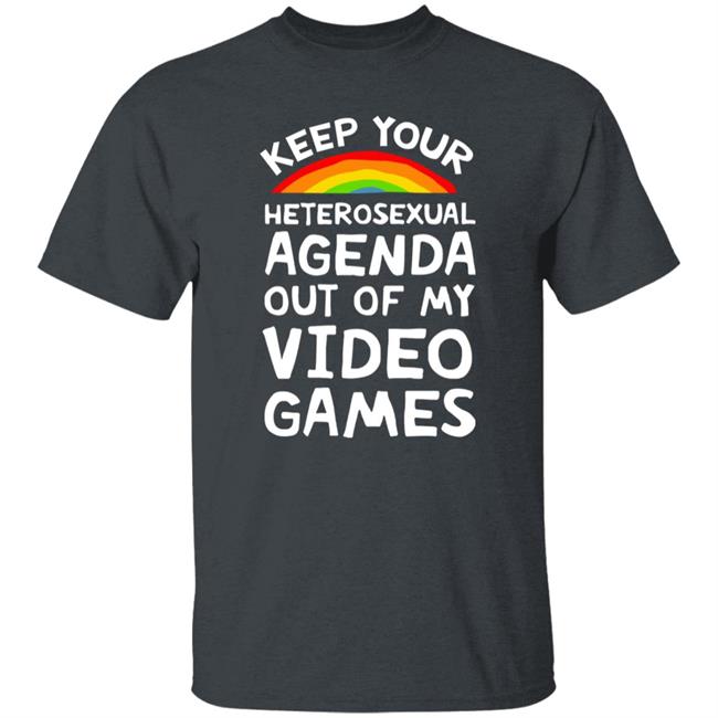 Lookhuman Store Keep Your Heterosexual Agenda Out Of My Video Games Shirt Iambrandon Lookhuman Store Keep Your Heterosexual Agenda Out Of My Video Games Shirt Iambrandon