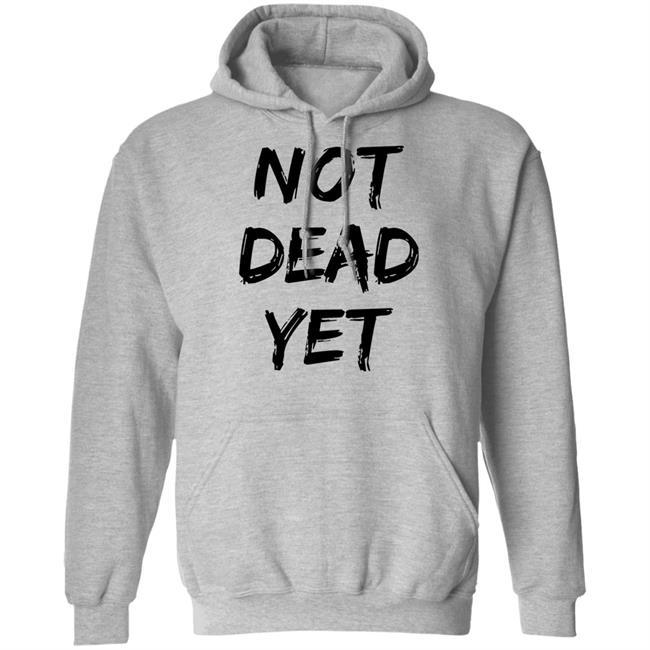 Not Dead Yet Shirt Timothy Omundson Not Dead Yet Shirt Timothy Omundson