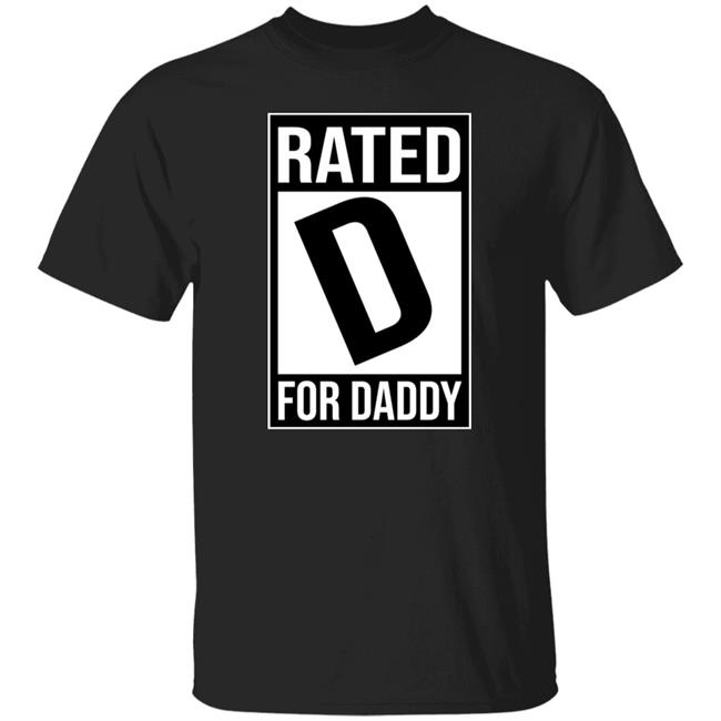Lookhuman Shop Rated D For Daddy Shirt Michael J. Lozada