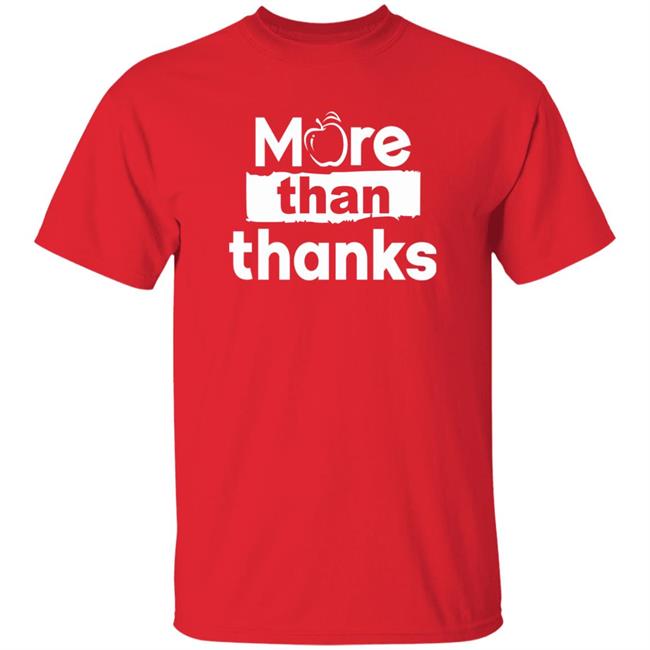 Johnqgoh More Than Thanks Shirt