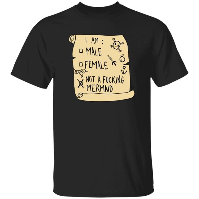 I Am Male Female Not A Fucking Mermaid Shirt Kasindara