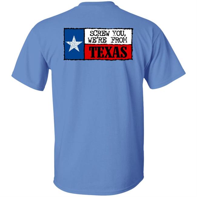 Kambree Screw You We're From Texas Shirt Ray Wylie Store