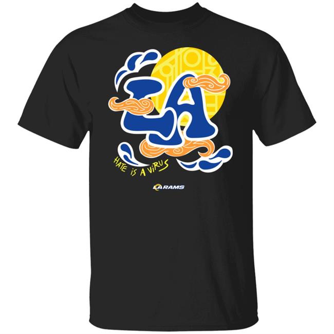 Rams x Hate Is a Virus Shirt Los Angeles Rams