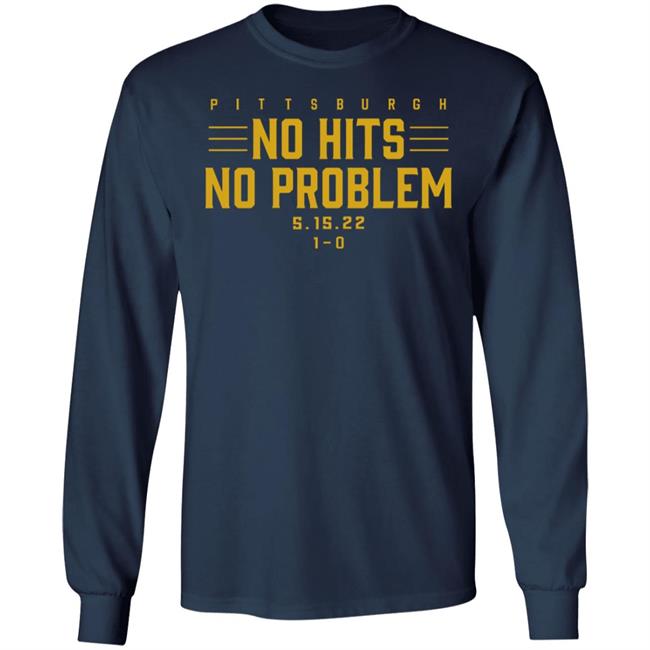 Pittburgh No Hits No Problem Shirt Breaking T Store Pittburgh No Hits No Problem Shirt Breaking T Store