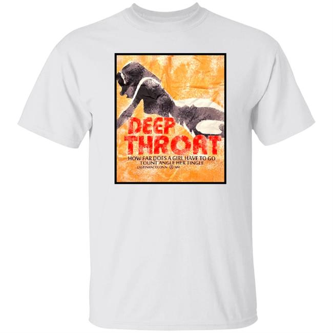 Jazmyn Wearing Deep Throat Shirt Spiked Browniez Merch Deep Throat How Far Does A Girl Have To Go Tount Angle Her Tingle Shirt