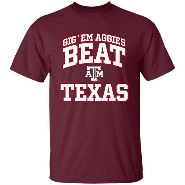 Gig'em Aggies Beat Texas Shirt Kyle Umlang